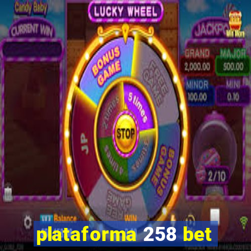 plataforma 258 bet