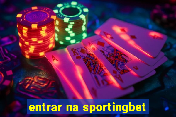 entrar na sportingbet