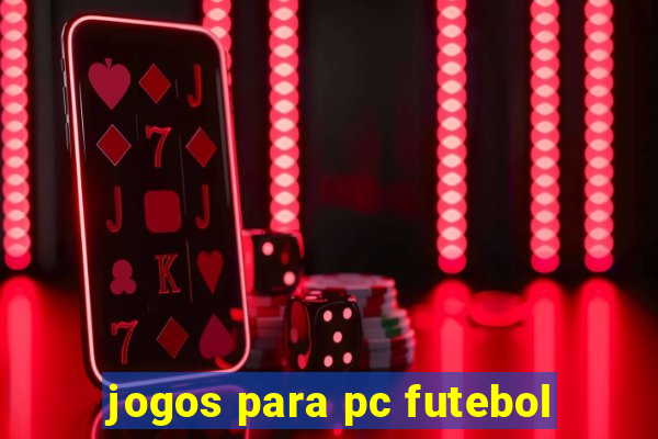 jogos para pc futebol