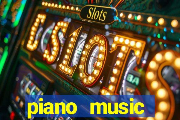 piano music go-jogos edm piano