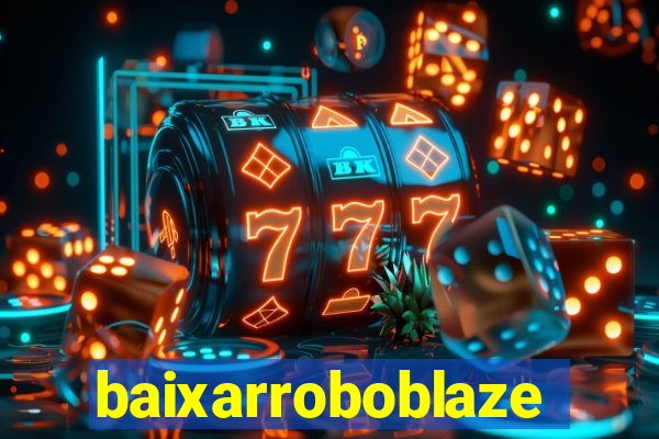 baixarroboblaze