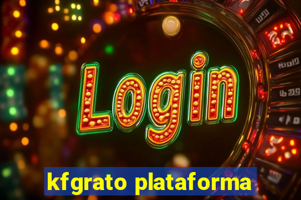 kfgrato plataforma