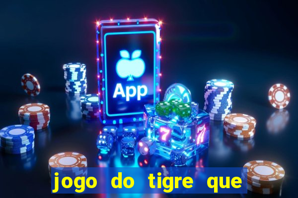 jogo do tigre que da bonus