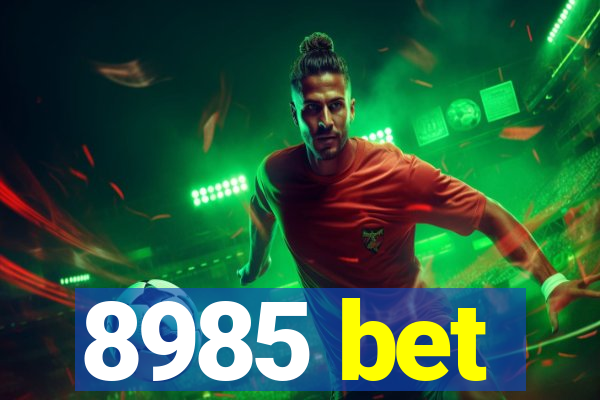 8985 bet