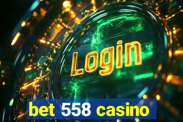 bet 558 casino