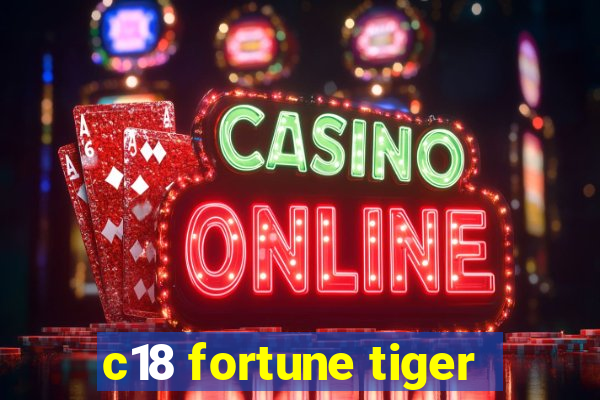 c18 fortune tiger