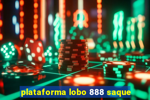 plataforma lobo 888 saque