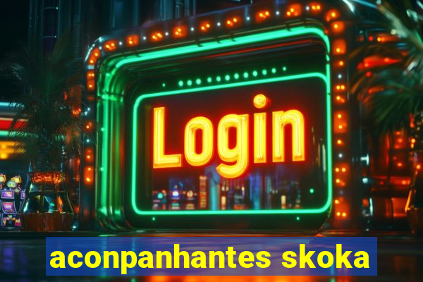 aconpanhantes skoka