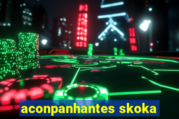 aconpanhantes skoka