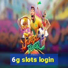 6g slots login