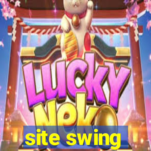 site swing