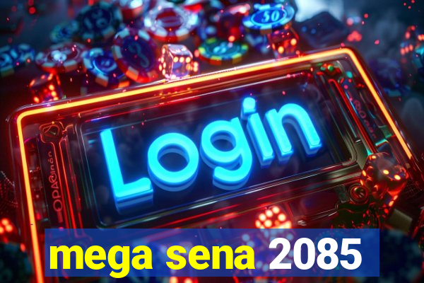 mega sena 2085