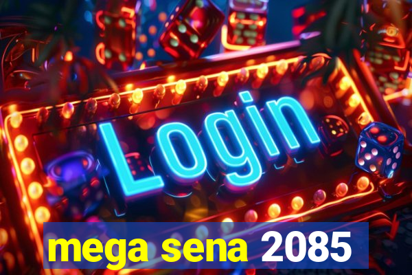 mega sena 2085