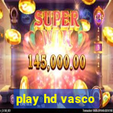 play hd vasco