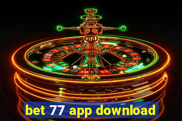 bet 77 app download