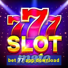 bet 77 app download