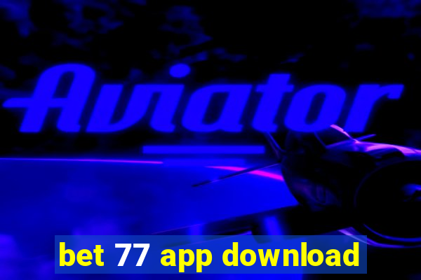 bet 77 app download