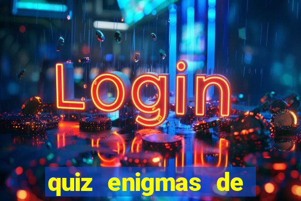 quiz enigmas de detetive enigmas de detetive com resposta