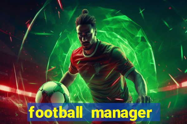 football manager 2019 fm scout