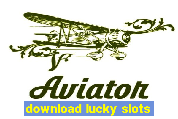 download lucky slots