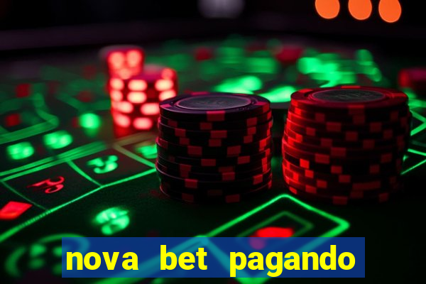 nova bet pagando no cadastro