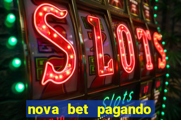 nova bet pagando no cadastro