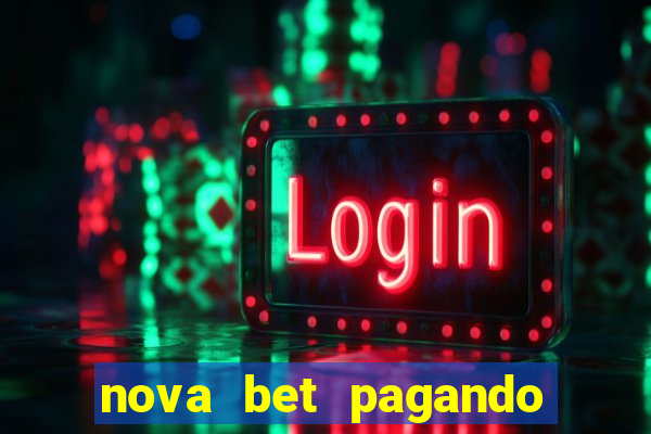 nova bet pagando no cadastro