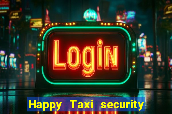 Happy Taxi security password road 96 happy