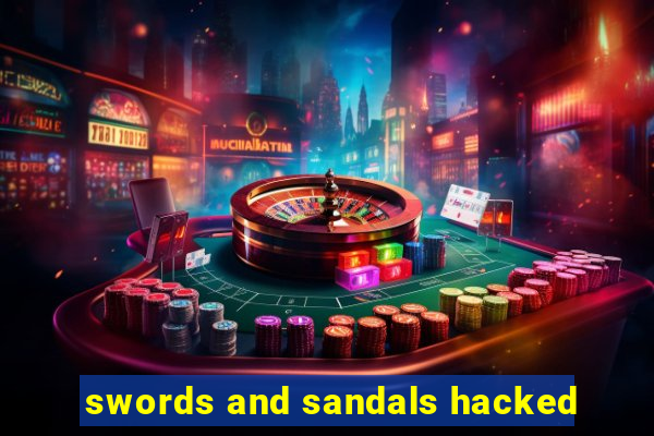 swords and sandals hacked