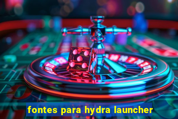 fontes para hydra launcher