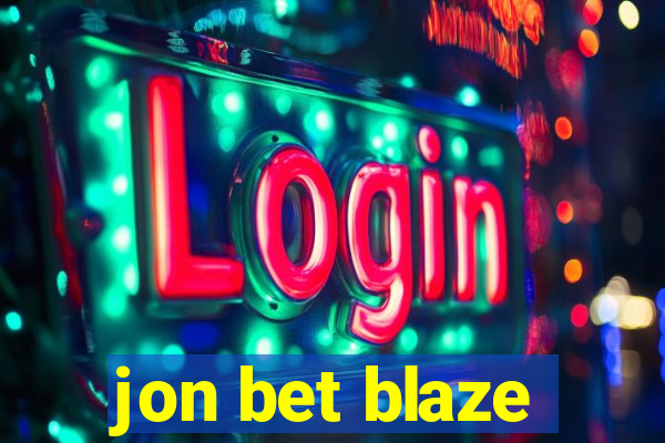 jon bet blaze