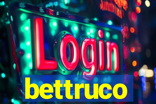 bettruco