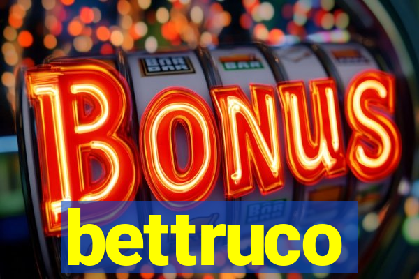 bettruco