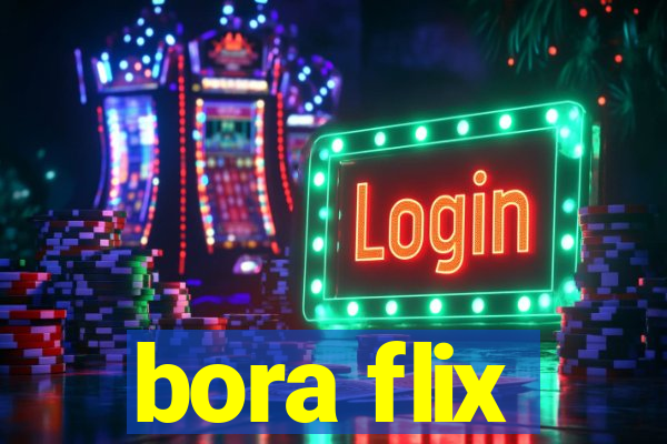 bora flix