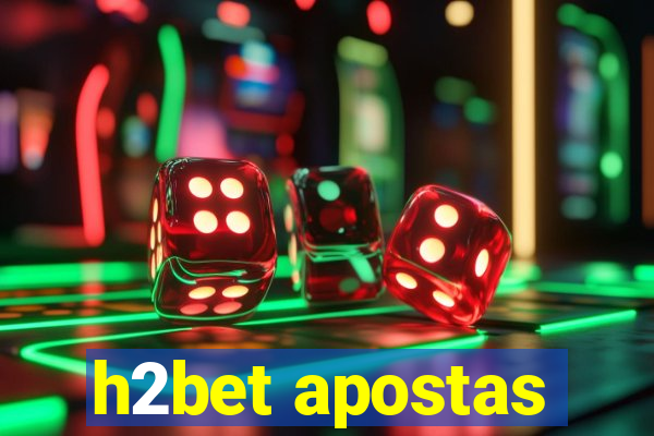 h2bet apostas