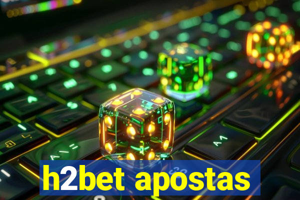 h2bet apostas