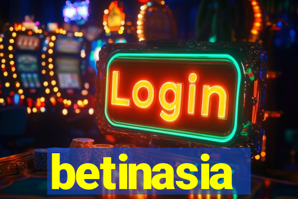 betinasia