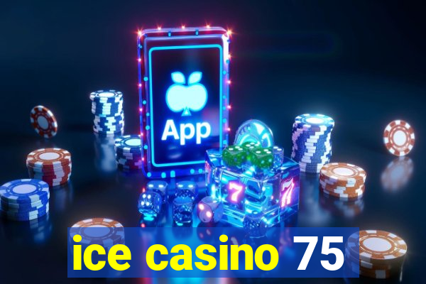 ice casino 75