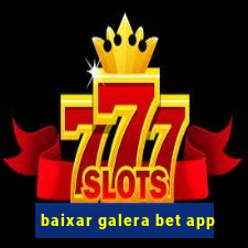 baixar galera bet app