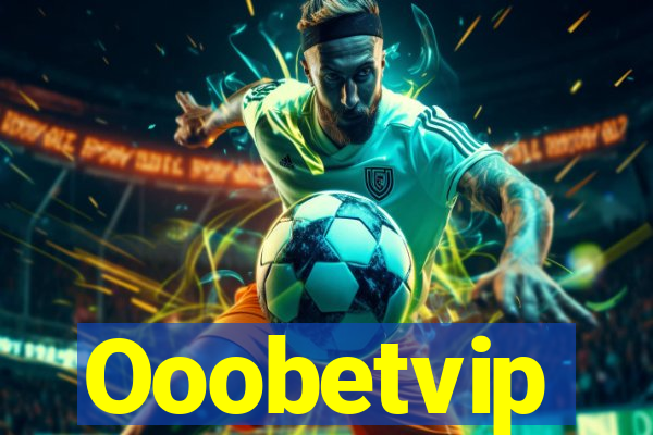 Ooobetvip