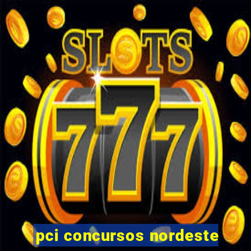 pci concursos nordeste