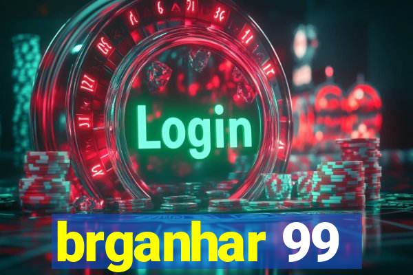 brganhar 99