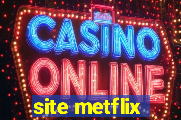 site metflix