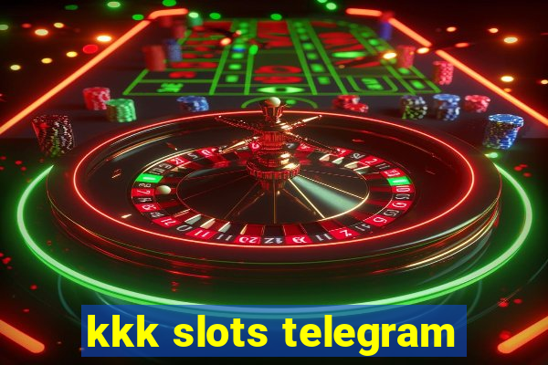 kkk slots telegram