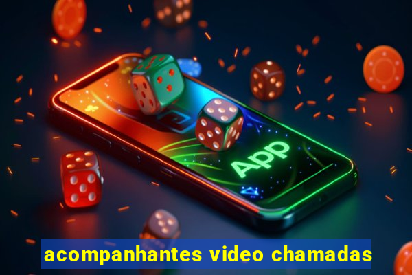 acompanhantes video chamadas