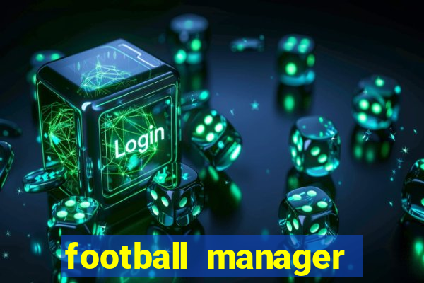 football manager 2021 touch 21.4.0 apk