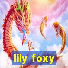 lily foxy