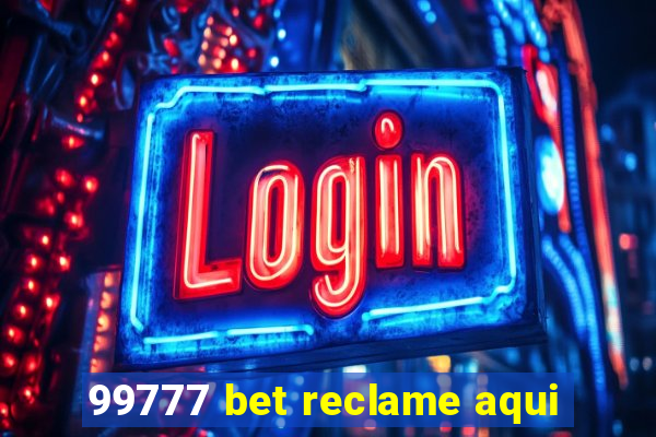 99777 bet reclame aqui