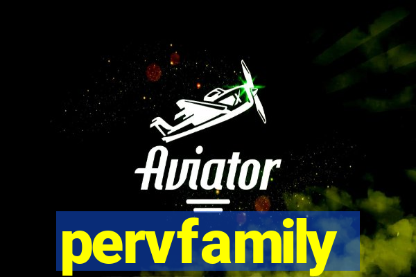 pervfamily