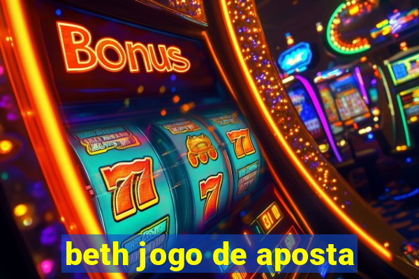 beth jogo de aposta